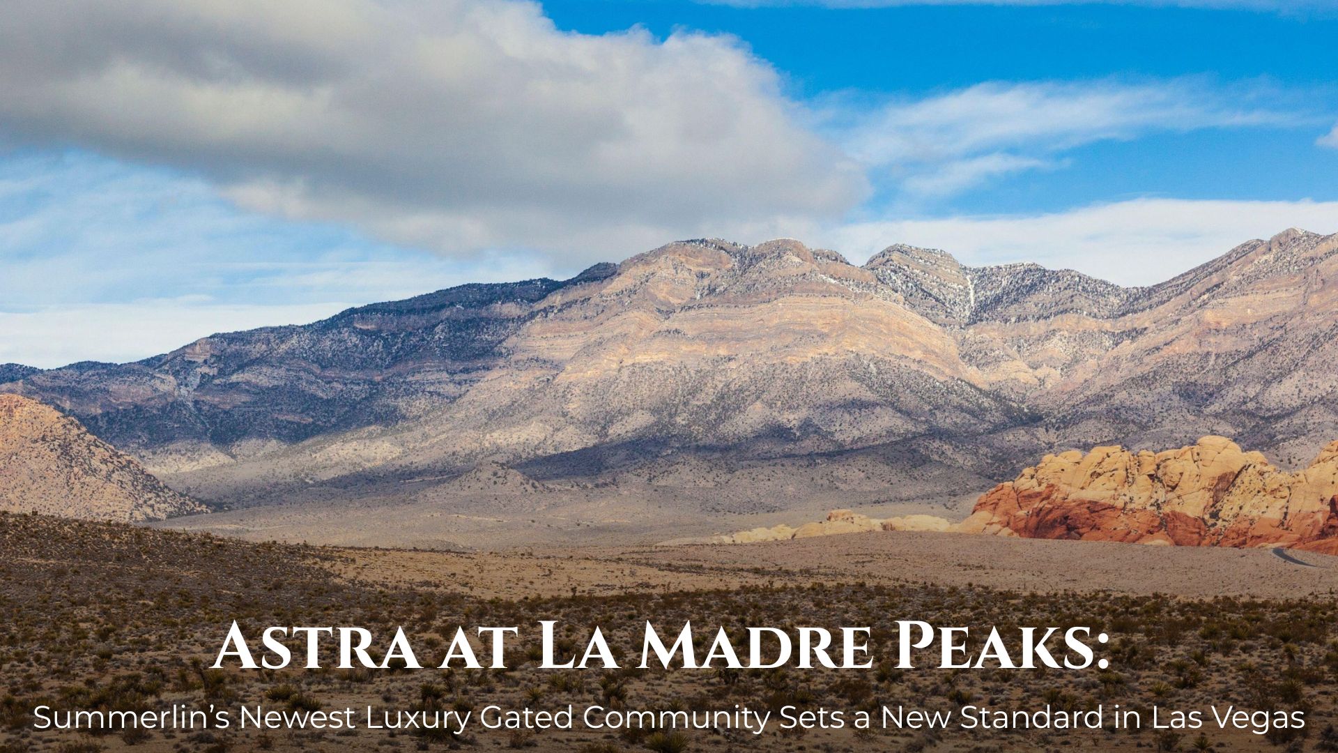 Astra at La Madre Peaks: Summerlin’s Newest Luxury Gated Community Sets a New Standard in Las Vegas