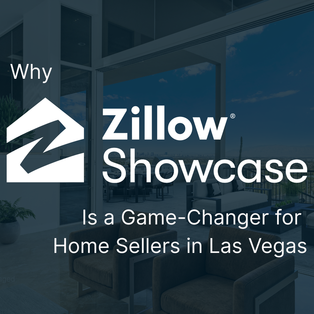 Why Zillow Showcase™ Is a Game-Changer for Home Sellers in Las Vegas